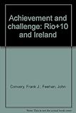 Achievement and challenge : Rio+10 and Ireland