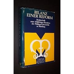 Bilanz einer Reform: Denkschrift zum 450 j�hrigen Bestehen der Philipps  Universit�t zu Marburg