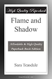 Flame and Shadow