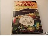 About the Bible : questions anyone might ask about its origins, nature, and purpose