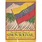 The life and times of Simon Bolivar: This is the story of Simon... by  Hendrik Willem Van Loon