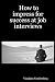 How to impress for success at job interviews