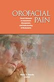 Orofacial pain : recent advances in assessment, management, and understanding of mechanisms