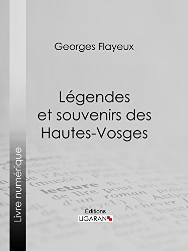 Légendes et souvenirs des Hautes-Vosges (French Edition)