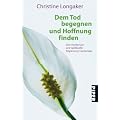 Dem Tod begegnen und Hoffnung finden: Die emotionale und spirituelle Begleitung Sterbender