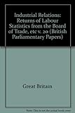 Returns of labour statistics from the Board of Trade, with reports and appendices, 1887-92