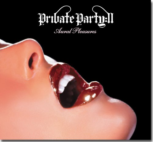 CD-Charts  Search : Private Party, Vol. 2: Aural Pleasures Compiled With Love By Kate Wildblood + Queen Josephine