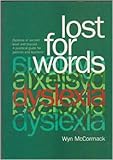 Lost for words : dyslexia at second-level and beyond : a practical guide for parents and teachers