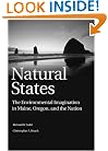 Natural States: "The Environmental Imagination in Maine, Oregon, and the Nation"