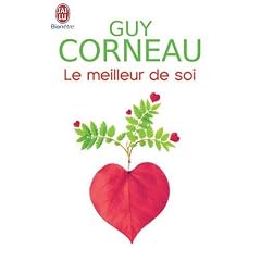 Le meilleur de soi : Le rencontrer, le nourrir, l'exprimer