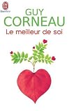 Le meilleur de soi : Le rencontrer, le nourrir, l'exprimer