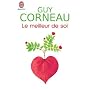 Le meilleur de soi : Le rencontrer, le nourrir, l'&hellip de Guy Corneau
