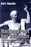 Nachgefragt bei Sokrates - Kurt Roeske