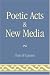 Books : Poetic Acts & New Media