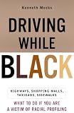 Driving While Black : What To Do If You Are A Victim of Racial Profiling