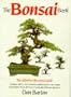 The Bonsai Book: The Definitive Illustrated Guide Including Step-by-step Instructions and the Author's Own Unique Photographic Record Which Spans Two Decades of Bonsai Cultivation