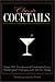 Classic Cocktails: Over 170 Drinks from Yesteryear that You Can Enjoy Today