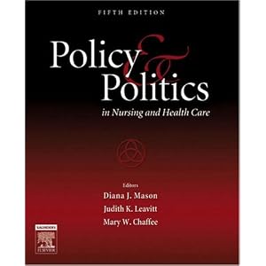 Click here to buy Policy and Politics in Nursing and Health Care by Judith K. Leavitt, Mary W. Chaffee, and Diana J. Mason.