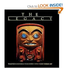 The Legacy: Tradition and Innovation in Northwest Coast Indian Art