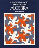 A Teachers Guide to Elementary Algebra