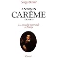 Antonin Car�me 1783-1833: La Sensualit� gourmande en Europe