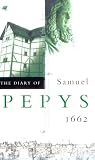 The Diary of Samuel Pepys, Vol. 3: 1662