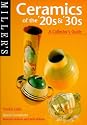 Miller's Ceramics of the 20's & 30's: A Collector's Guide (Miller's Collector's Guides)