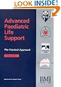 Advanced Paediatric Life Support: The Practical Approach (Advanced Life Support Group)