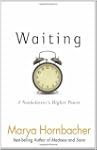 Waiting: A Nonbeliever's Higher Power
