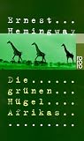 Die gr�nen H�gel Afrikas - Ernest Hemingway