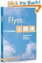Flyer optimal texten, gestalten, produzieren