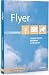 Flyer optimal texten, gestalten, produzieren