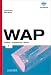 Book WAP. Architektur, Programmierung, Referenz.