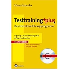 Testtraining plus: das interaktive �bungsprogramm. Eignungs- und Einstellungstests erfolgreich bestehen