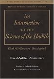 An Introduction to the Science of Hadith: Kitab Marifat Anwa ilm Al-hadith (Great Books of Islamic Civilization)
