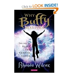 Why Buffy Matters: The Art of Buffy the Vampire Slayer