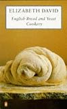 English Bread and Yeast Cookery (Cookery Library)