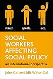 Social workers affecting social policy : an international perspective on policy practice