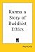 Karma a Story of Buddhist Ethics