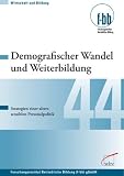 Demografischer Wandel und Weiterbildung: Strategien einer alterssensiblen Personalpolitik