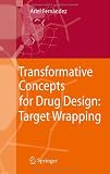 Transformative Concepts for Drug Design: Target Wrapping