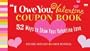 "I Owe You, Valentine" Coupon Book: 52 Ways to Show Your Valentine Love