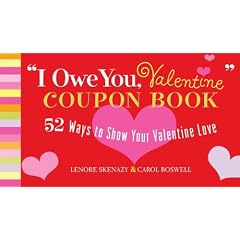 "I Owe You, Valentine" Coupon Book: 52 Ways to Show Your Valentine Love