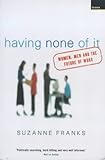 Having none of it : women, men and the future of work
