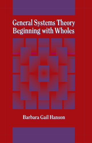 General Systems Theory - Beginning With Wholes: Beginning with Wholes