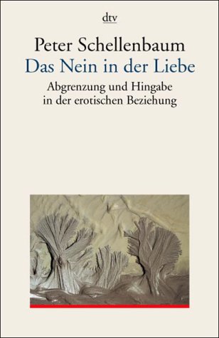 Deutscher Taschenbuch Verlag Das Nein in der Liebe: Abgrenzung und Hingabe in der erotischen Beziehung