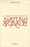 Brief Catechesis on Nature and Grace