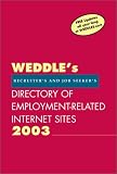 Weddle s Directory of Employment-Related Internet Sites for Recruiters and Job Seekers 2003 (Weddle s Directory of Employment Realted Internet Sites for Recruiters and Job Seekers, 2003)