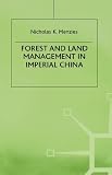 Forest and Land Management in Imperial China (Studies on the Chinese Economy)