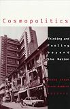 Cosmopolitics: Thinking and Feeling Beyond the Nation (Cultural Politics)